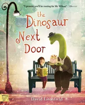 The Dinosaur Next Door, Paperback/David Litchfield