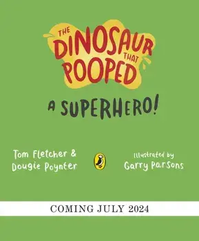 The Dinosaur that Pooped a Superhero, Paperback/Dougie Poynter