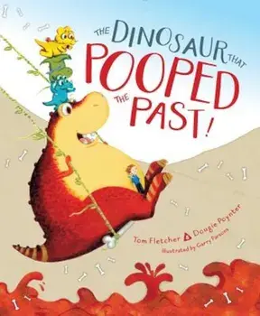 The Dinosaur That Pooped the Past!, Hardcover/Tom Fletcher