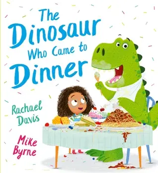 The Dinosaur Who Came to Dinner (PB), Paperback/Rachael Davis