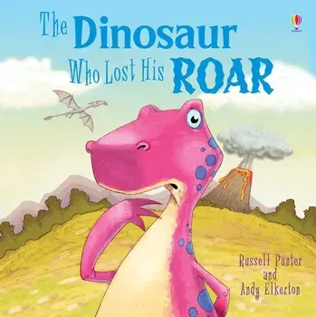 The Dinosaur Who Lost His Roar/Russell Punter