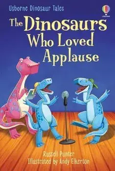 The Dinosaurs who Loved Applause, Hardback/Russell Punter