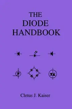 The Diode Handbook, Paperback/Cletus J. Kaiser