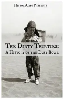 The Dirty Thirties: A History of the Dust Bowl, Paperback/Brinkley Howard