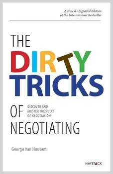 The Dirty Tricks of Negotiating: Discover and Master the Rules of Negotiating, Paperback/George Van Houtem