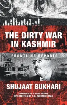 The Dirty War in Kashmir, Paperback/Shujaat Bukhari