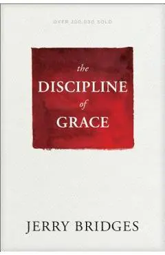 The Discipline of Grace - Jerry Bridges
