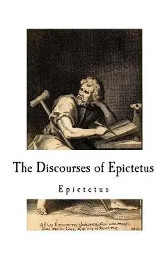 The Discourses of Epictetus: Epictetus - George Long
