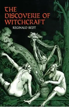 The Discoverie of Witchcraft - Reginald Scot