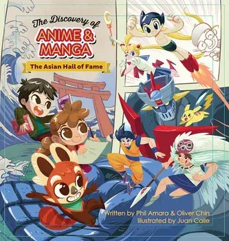 The Discovery of Anime and Manga: The Asian Hall of Fame, Hardcover/Phil Amara