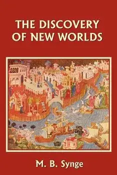 The Discovery of New Worlds, Paperback/M. B. Synge