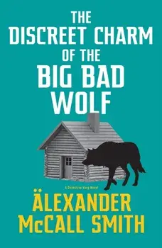 The Discreet Charm of the Big Bad Wolf, Paperback/Alexander McCall Smith