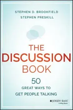 The Discussion Book: Fifty Great Ways to Get People Talking, Paperback/Stephen D. Brookfield