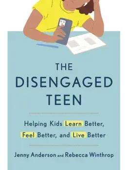 The Disengaged Teen. Helping Kids Learn Better, Live Better and Feel Better, Paperback/Rebecca Winthrop