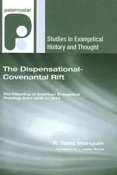 The Dispensational-Covenantal Rift, Paperback/R. Todd Mangum