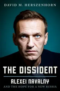The Dissident. Alexey Navalny: Profile of a Political Prisoner, Paperback/David Herszenhorn