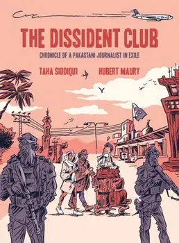 The Dissident Club. Chronicle of a Pakistani Journalist in Exile, Paperback/Taha Siddiqui