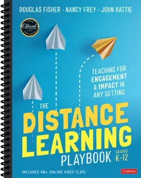 The Distance Learning Playbook, Grades K-12. Teaching for Engagement and Impact in Any Setting, Spiral Bound/John Hattie