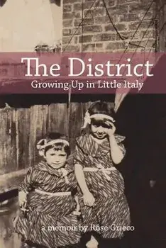 The District: Growing Up in Little Italy, Paperback/Rose Grieco