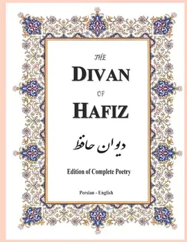 The Divan of Hafiz: Edition of Complete Poetry, Paperback/Henry Wilberforce Clarke