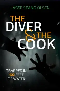 The Diver and the Cook. Trapped in 102 Feet of Water, Paperback/Lasse Spang Olsen
