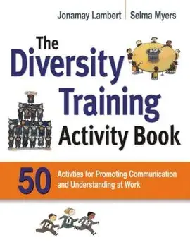 The Diversity Training Activity Book: 50 Activities for Promoting Communication and Understanding at Work, Paperback/Jonamay Lambert