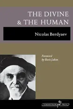 The Divine and the Human, Paperback/Nicolas Berdyaev