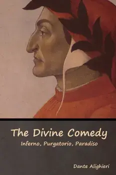 The Divine Comedy: Inferno, Purgatorio, Paradiso, Hardcover/Dante Alighieri