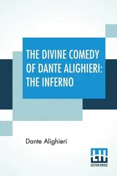 The Divine Comedy Of Dante Alighieri: The Inferno: A Translation With Notes And An Introductory Essay By James Romanes Sibbald, Paperback/Dante Alighieri