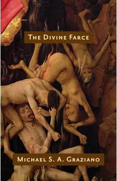 The Divine Farce - Michael S. A. Graziano