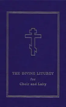 The Divine Liturgy for Choir and Laity, Hardcover/Laurence Campbell