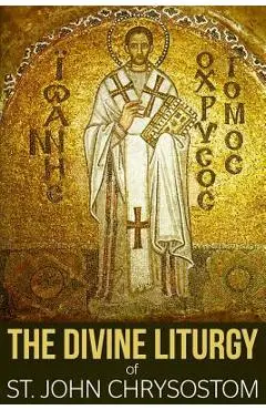 The Divine Liturgy of St. John Chrysostom - John Chrysostom