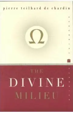 The Divine Milieu - Pierre Teilhard De Chardin