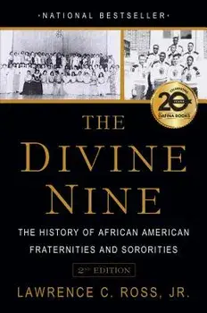 The Divine Nine: The History of African American Fraternities and Sororities, Paperback/Lawrence C. Ross