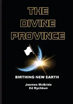 The Divine Province: Birthing New Earth, Paperback/Jaemes McBride