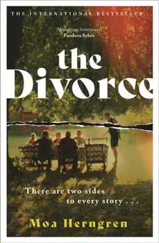 The Divorce. The gripping, cinematic family drama - sure to cause a stir in the book clubs and living rooms everywhere, Hardback/Moa Herngren