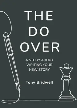 The Do Over: A Story About Writing Your New Story, Paperback/Tony Bridwell