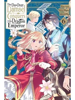 The Do-Over Damsel Conquers the Dragon Emperor, Vol. 6 (manga), Paperback/Sarasa Nagase
