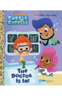The Doctor Is In! (Bubble Guppies) - Golden Books