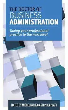 The Doctor of Business Administration: Taking your professional practice to the next level, Paperback/Michel Kalika