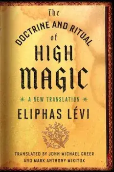 The Doctrine and Ritual of High Magic: A New Translation, Paperback/Eliphas Laevi