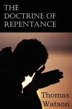The Doctrine of Repentance, Paperback/Thomas Jr. Watson