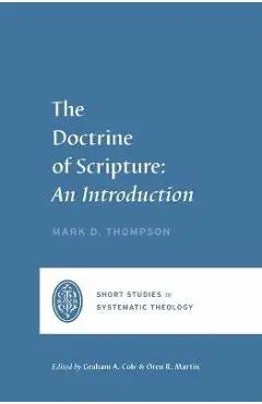 The Doctrine of Scripture: An Introduction - Graham A. Cole