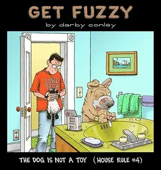 The Dog Is Not a Toy: House Rule #4, Paperback/Darby Conley