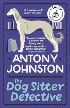 The Dog Sitter Detective/Antony Johnston