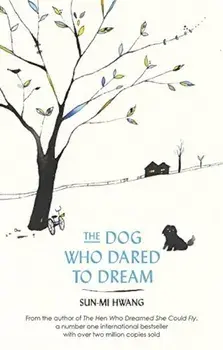 The Dog Who Dared to Dream/Sun-mi Hwang