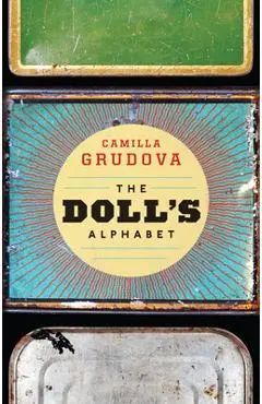 The Doll's Alphabet - Camilla Grudova