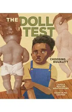 The Doll Test: Choosing Equality - Carole Boston Weatherford