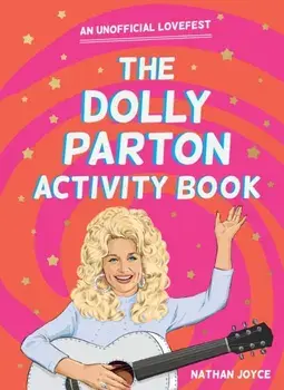 The Dolly Parton Activity Book. An Unofficial Lovefest, Paperback/***