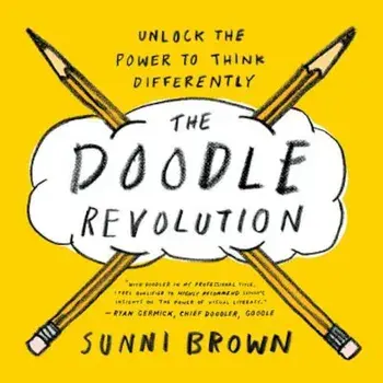 The Doodle Revolution: Unlock the Power to Think Differently, Paperback/Sunni Brown